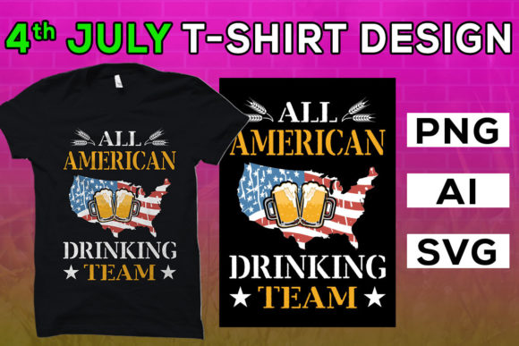4th of July, All American Drinking Team Graphics