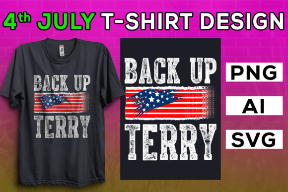 Back Up Terry: 4th of July Graphics & T-Shirt Designs