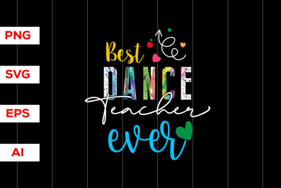 Best Dance Teacher Ever SVG Graphics for T-Shirt Designs