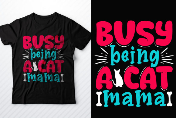 Busy Being a Cat Mama Cat T-shirt Design