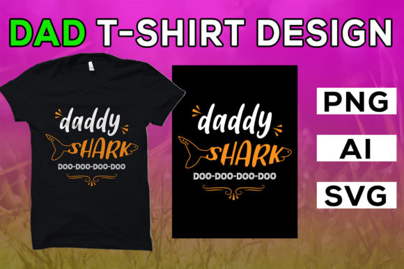 Dad T-Shirt Graphics: Daddy Shark Doo Doo Doo Doo Design