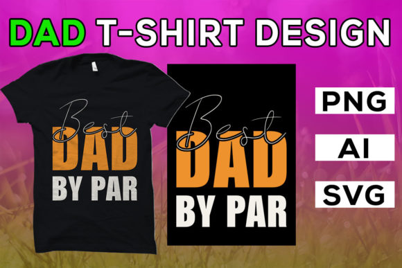Dad T-Shirt Graphics & T-Shirt Designs
