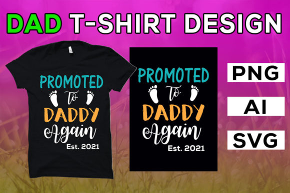 Dad T Shirt, Promoted to Daddy Again