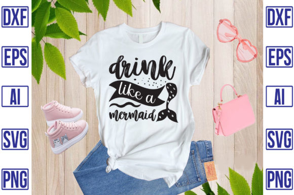 Drink Like a Mermaid: Graphics for Whimsical T-Shirt Designs
