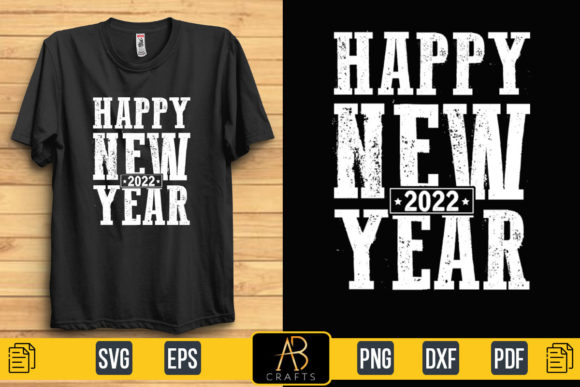 Happy New Year 2022 T Shirt Sublimation Graphics