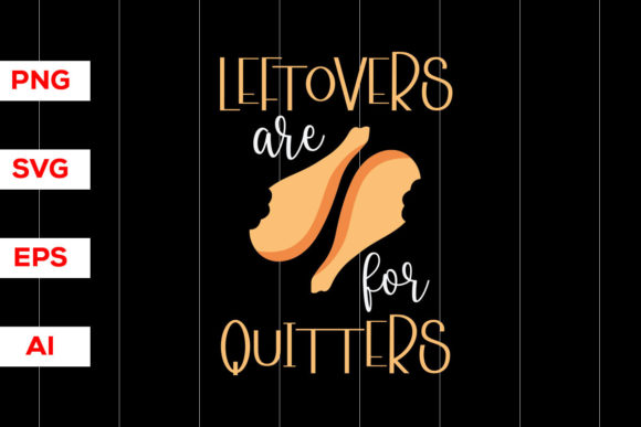 Leftovers Are for Quitters SVG