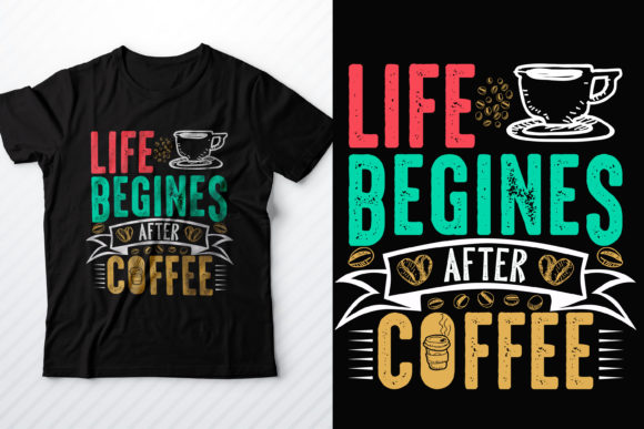 Life Begins After Coffee: Premium Graphics for T-Shirt Designs
