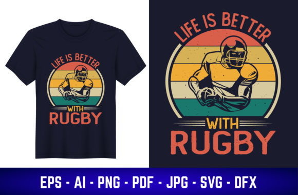 Life is Better with Rugby Graphics & T-Shirt Designs