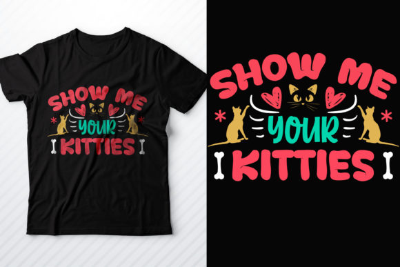 Show Me Your Kitties: Graphics & T-Shirt Designs