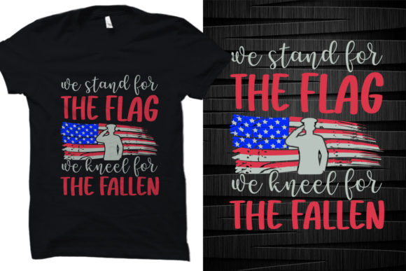 We Stand for the Flag We Kneel for the — Graphics & T-Shirt Designs