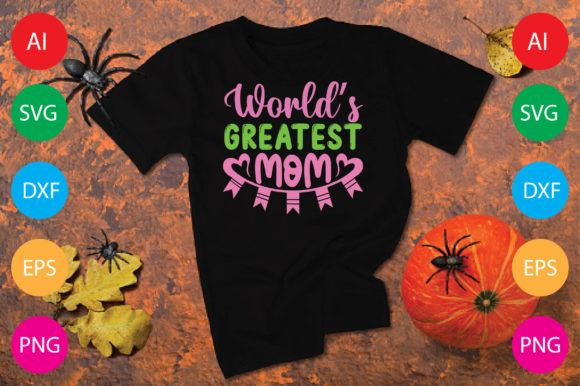 World’s Greatest Mom Graphics for T-Shirt Designs